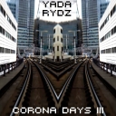 Cover of album YADA x rydz - Corona Days III by YADA