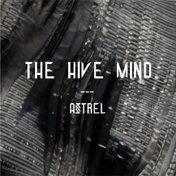 Cover of track Astrel - THE HIVE MIND by astrel