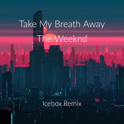 Cover of track Take My Breath - Icebox Remix (HTSL foxela) by Icebox