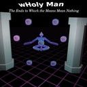 Cover of album The End to Which the Means Mean Nothing  by wHoly Man