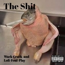 Cover of album The Shit by Wack Crack