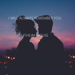 Cover of track I Will Always Remember You x Lithium House by HI-TIDΞ