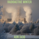 Cover of album Radioactive Winter by a̴u̷n̸t̵a̷c̶i̵d̶