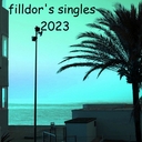 Cover of album FILLDOR's SINGLES 2023 by FILLDOR
