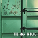 Cover of album It Will Be Okay by The Man in Blue