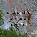 Cover of album escapiistt's personal favorites  by escapiistt