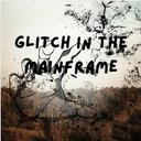 Cover of album Glitch in the Mainframe by Ghostpepper717