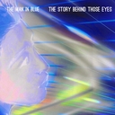 Cover of album The Story Behind those Eyes by The Man in Blue