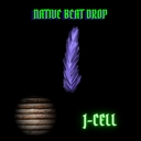 Cover of album NATIVE BEAT DROP by J-Cell