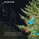 Cover of album Winter Love Story (Drafts & Concepts, Vol. 3) by The Man in Blue