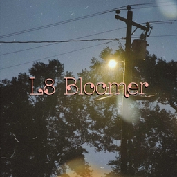 Avatar of user L8 BLOOMER